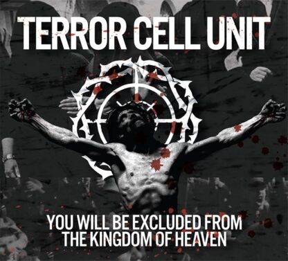 TERROR CELL UNIT - YOU WILL BE EXCLUDED FROM HEAVEN - CD