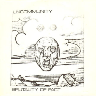 UNCOMMUNITY - BRUTALITY OF FACT - 7" [2nd HAND]