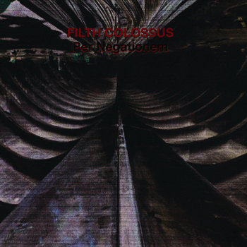 FILTH COLOSSUS - PER NEGATIONEM - CD