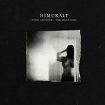 HIMUKALT - TORN ASUNDER : THE HALF GIRL - LP